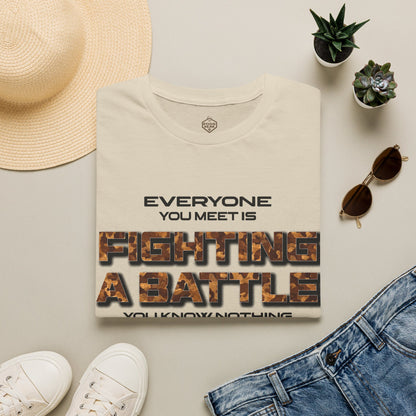 Everyone You Meet is Fighting a Battle