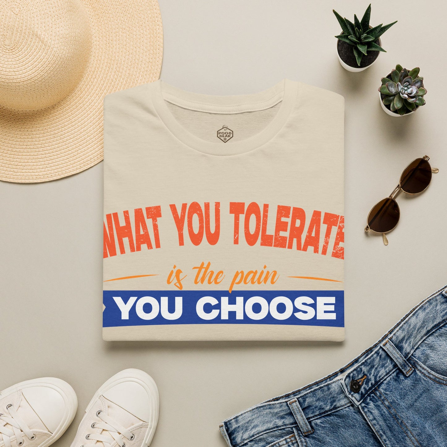 What You Tolerate is the pain you choose