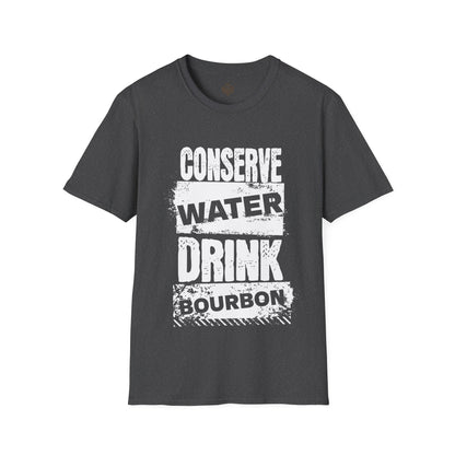 Conserve Water Drink Bourbon