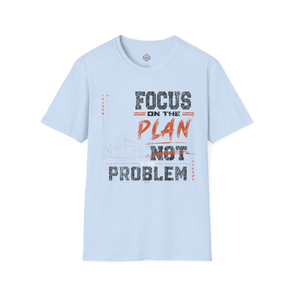 Focus on the Plan Not the Problem