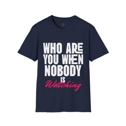Who Are You When Nobody Is Watching