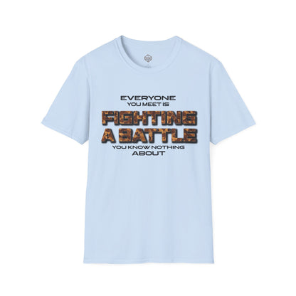 Everyone You Meet is Fighting a Battle