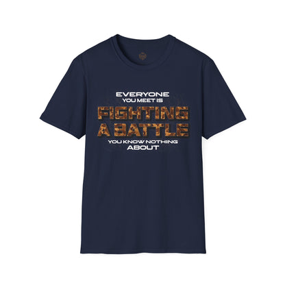 Everyone You Meet is Fighting a Battle