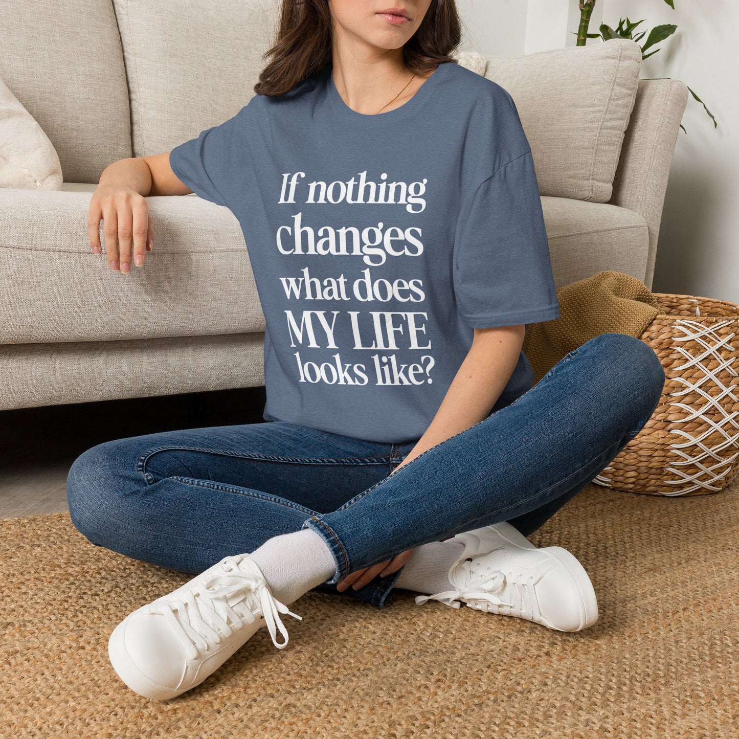 If nothing changes what does my life look like?