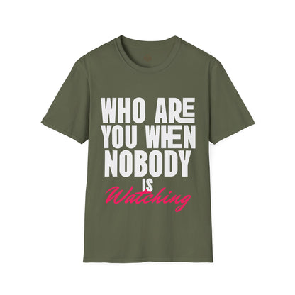 Who Are You When Nobody Is Watching
