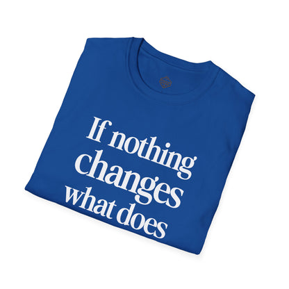 If nothing changes what does my life look like?