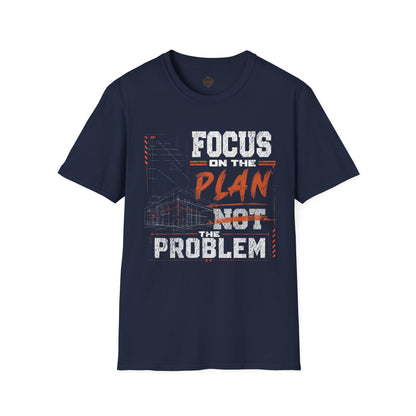 Focus on the Plan Not the Problem