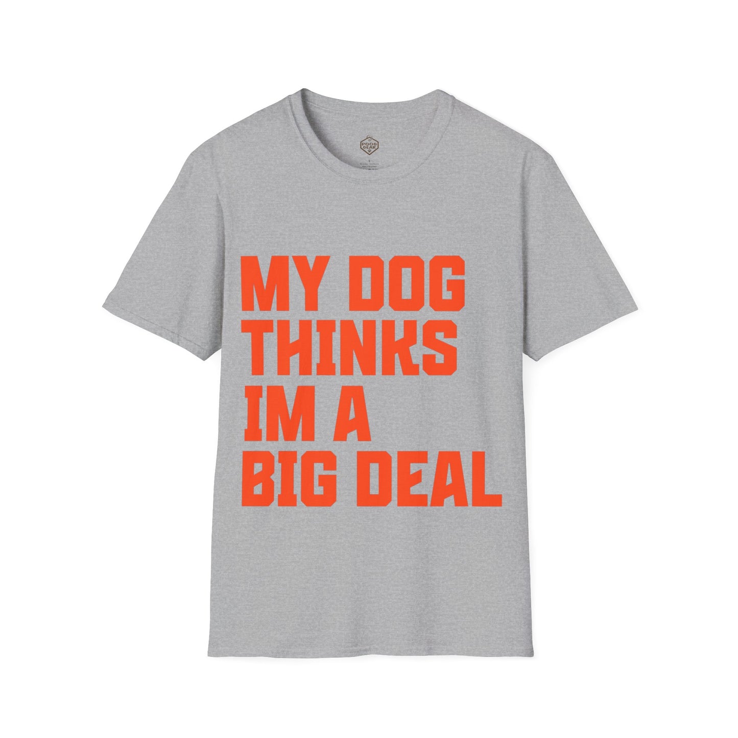 My Dog Thinks I'm a Big Deal