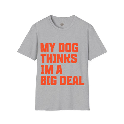My Dog Thinks I'm a Big Deal