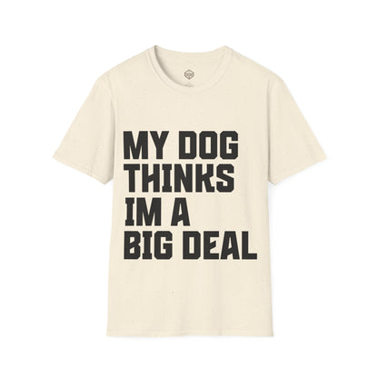 My Dog Thinks I'm a Big Deal
