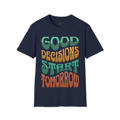 Good Decisions Starts Tomorrow