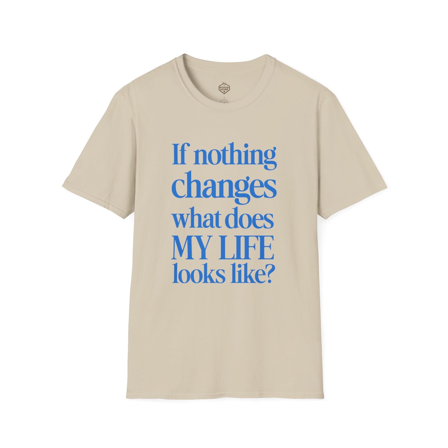 If nothing changes what does my life look like?