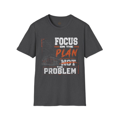 Focus on the Plan Not the Problem