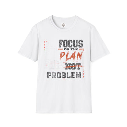 Focus on the Plan Not the Problem