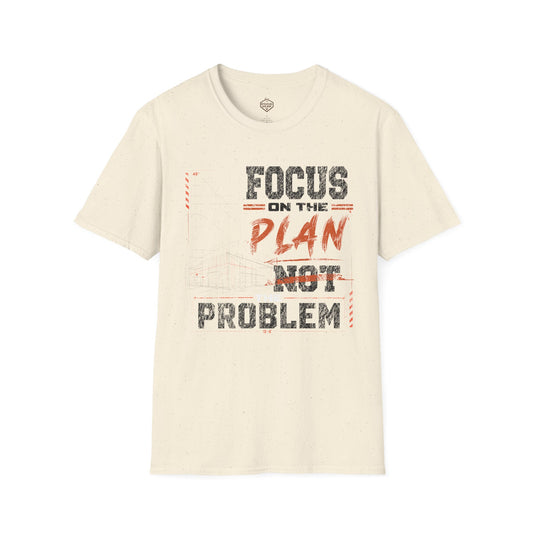 Focus on the Plan Not the Problem