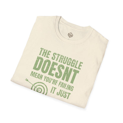 The Struggle Doesn't Mean You're Failing