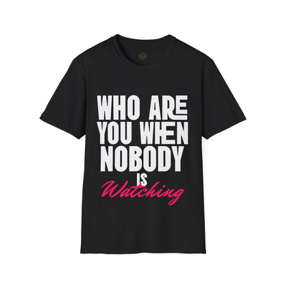Who Are You When Nobody Is Watching